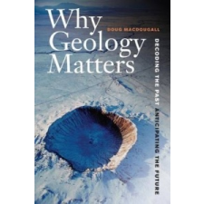 Why Geology Matters – Doug Macdougall idegen nyelvű könyv