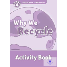  Why We Recycle Activity Book - Oxford Read and Discover Level 4 idegen nyelvű könyv