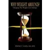  Why Weight Around? Changing The Weight Loss Strategy – MD,MPH,Alwin Lewis