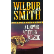 Wilbur Smith A LEOPÁRD SÖTÉTBEN VADÁSZIK regény