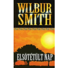 Wilbur Smith ELSÖTÉTÜLT NAP regény