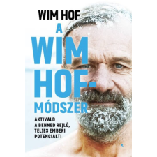 Wim Hof A Wim Hof-módszer - Wim Hof életmód, egészség