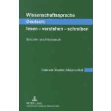  Wissenschaftssprache Deutsch: Lesen - Verstehen - Schreiben – Melanie Moll,Gabriele Graefen idegen nyelvű könyv