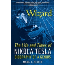  Wizard: The Life And Times Of Nikola Tesla – Marc J. Seifer idegen nyelvű könyv