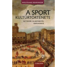 Wolfgang Behringer A sport kultúrtörténete társadalom- és humántudomány