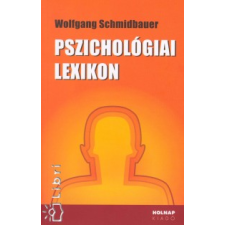 Wolfgang Schmidbauer PSZICHOLÓGIAI LEXIKON társadalom- és humántudomány