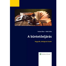 Wolters Kluwer A büntetőeljárás (Negyedik, átdolgozott kiadás) egyéb e-könyv