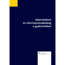 Wolters Kluwer Adatvédelem és információszabadság a gyakorlatban egyéb e-könyv