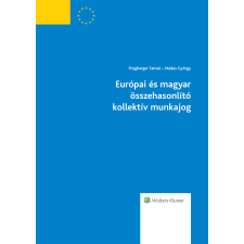 Wolters Kluwer Európai és magyar összehasonlító kollektív munkajog egyéb e-könyv