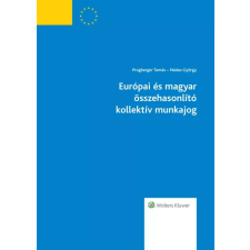Wolters Kluwer Európai és magyar összehasonlító kollektív munkajog egyéb e-könyv