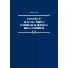 Wolters Kluwer Kommentár az európai fizetési meghagyásos eljárás létrehozásáról szóló rendelethez egyéb e-könyv