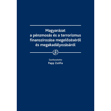 Wolters Kluwer Magyarázat a pénzmosás és a terrorizmus finanszírozása megelőzéséről és megakadályozásáról társadalom- és humántudomány