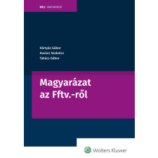 Wolters Kluwer Magyarázat az Fftv.-ről társadalom- és humántudomány