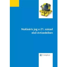 Wolters Kluwer Nukleáris jog a 21. század első évtizedeiben egyéb e-könyv