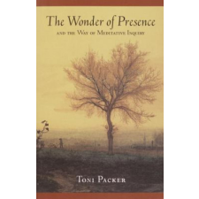  Wonder of Presence: And the Way of Meditative Inquiry – Toni Packer idegen nyelvű könyv