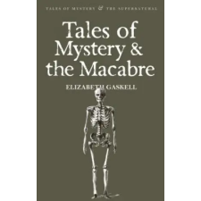 Wordsworth Editions Tales of Mystery &amp; the Macabre | Elizabeth Gaskell egyéb könyv