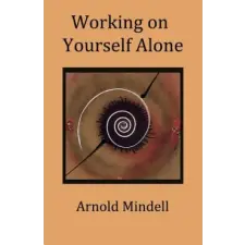  Working on Yourself Alone – Arnold Mindell idegen nyelvű könyv