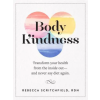 WORKMAN PUBLISHING Body Kindness | Rebecca Scritchfield