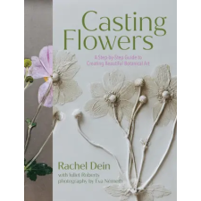 WORKMAN PUBLISHING Casting Flowers | Juliet Roberts,Rachel Dein egyéb könyv