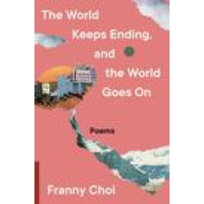  World Keeps Ending, and the World Goes On – CHOI  FRANNY idegen nyelvű könyv