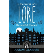  World of Lore, Volume 3: Dreadful Places – Aaron Mahnke idegen nyelvű könyv
