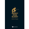 World Scientific Publishing Europe Ltd Unusually Special Relativity | Andrzej Dragan
