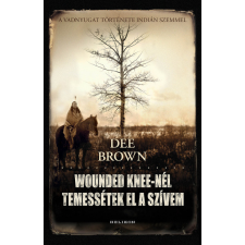  Wounded Knee-nél temessétek el a szívem regény
