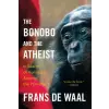WW Norton &amp; Co Bonobo and the Atheist | Frans de Waal