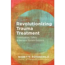 WW Norton &amp; Co Revolutionizing Trauma Treatment | ROTHSCHILD BABETTE egyéb könyv