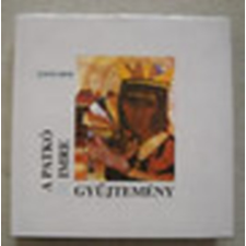 Xántus JÁnos Múzeum A Patkó Imre gyűjtemény antikvárium - használt könyv