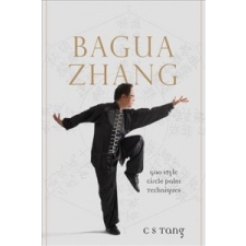 Xiantian Bagua Zhang – TANG C S idegen nyelvű könyv