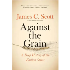 Yale University Press Against the Grain | James C. Scott egyéb könyv