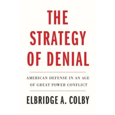Yale University Press The Strategy of Denial | Elbridge A. Colby egyéb könyv