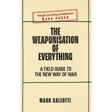 Yale University Press Weaponisation of Everything | Mark Galeotti egyéb könyv