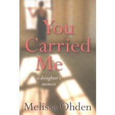  You Carried Me – MELISSA OHDEN idegen nyelvű könyv