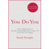  You Do You: How to Be Who You Are and Use What You've Got to Get What You Want – Sarah Knight