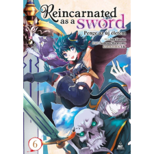 Yuu Tanaka - Reincarnated as a Sword - Penge az új életem 6. egyéb könyv