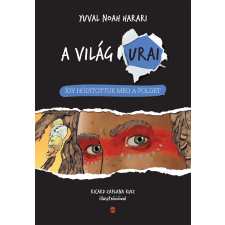 Yuval Noah Harari - Így hódítottuk meg a földet gyermek- és ifjúsági könyv