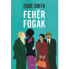Zadie Smith - Fehér fogak regény