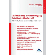 Zafír Press Előzzük meg a cukorbetegség késői szövődményeit életmód, egészség