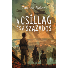 Zágoni Balázs - A csillag és a százados regény