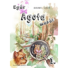 Zagora 2000 Kft. Baranyi Ildikó: Egér Ágota meséi 1. gyermek- és ifjúsági könyv