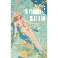 Zalai Károly Mindörökké szerelem regény