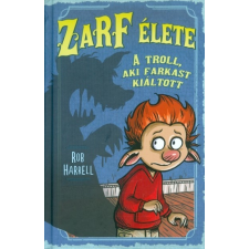  Zarf élete 2. /A troll, aki farkast kiáltott gyermek- és ifjúsági könyv