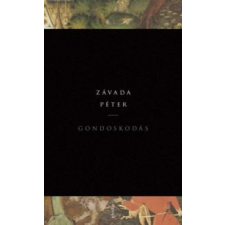 Závada Péter Gondoskodás irodalom