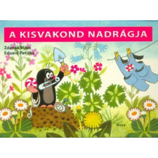 Zdenek Miler A kisvakond nadrágja gyermek- és ifjúsági könyv