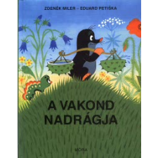 Zdeněk Miler, Eduard Petiska A VAKOND NADRÁGJA gyermek- és ifjúsági könyv