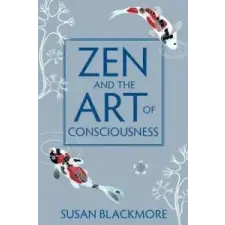  Zen and the Art of Consciousness – Susan Blackmore idegen nyelvű könyv