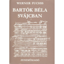 Zeneműkiadó Bartók Béla Svájcban (Dokumentumgyűjtemény) antikvárium - használt könyv