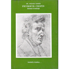 Zeneműkiadó Fryderyk Chopin életének krónikája antikvárium - használt könyv